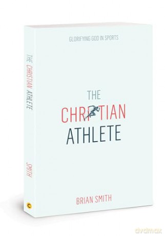 Christian Athlete - Brian Smith [KSIĄŻKA]