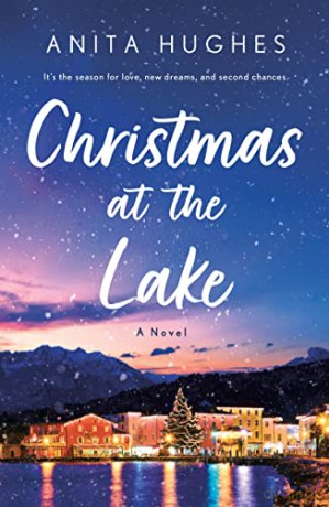 Christmas At The Lake - Anita Hughes [KSIĄŻKA]