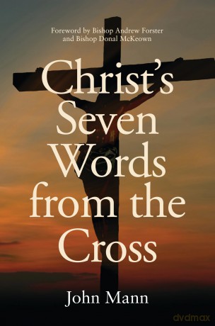 Christs Seven Words From The Cross - John Mann [KSIĄŻKA]