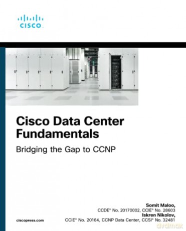 Cisco Data Center Fundamentals - Somit Maloo [KSIĄŻKA]