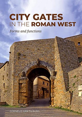City Gates In The Roman West [KSIĄŻKA]