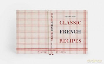 Classic French Recipes - Ginette Mathiot [KSIĄŻKA]
