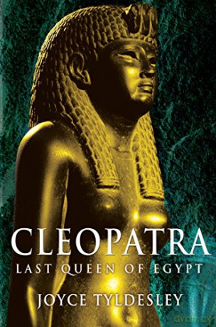 Cleopatra - Joyce Tyldesley [KSIĄŻKA]