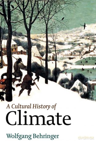 Climate A Cultural History - Wolfgang Behringer [KSIĄŻKA]