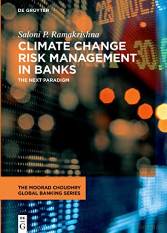 Climate Change Risk Management In Banks - Saloni Ramakrishna [KSIĄŻKA]