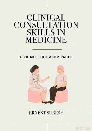 Clinical Consultation Skills in Medicine: A Primer for MRCP PACES (MasterPass) - Ernest Suresh [KSIĄŻKA]