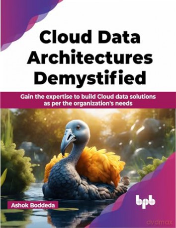 Cloud Data Architectures Demystified - Ashok Boddeda [KSIĄŻKA]