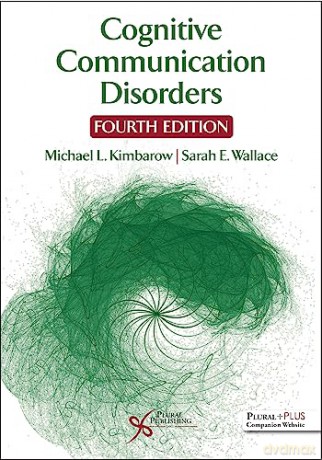 Cognitive Communication Disorders 4e - Michael L. Kimbarow [KSIĄŻKA]