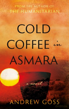 Cold Coffee In Asmara - Andrew Goss [KSIĄŻKA]
