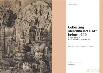 Collecting Mesoamerican Art Before 1940 [KSIĄŻKA]