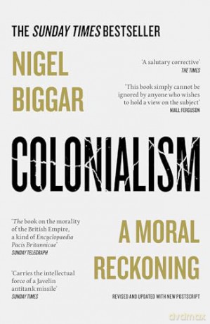 Colonialism A Moral Reckoning - Nigel Biggar [KSIĄŻKA]