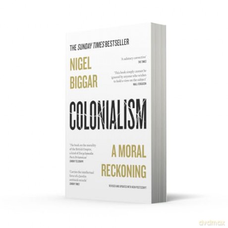 Colonialism A Moral Reckoning - Nigel Biggar [KSIĄŻKA]