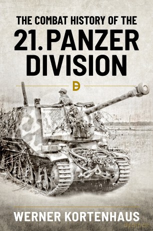 Combat History Of 21st Panzer Division - Werner Kortenhaus [KSIĄŻKA]