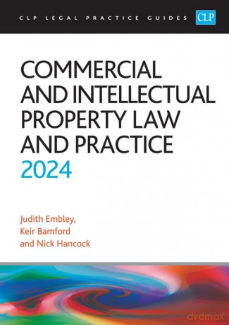 Commercial and Intellectual Property Law and Practice 2024: Legal Practice Course Guides (LPC) - Bamford [KSIĄŻKA]