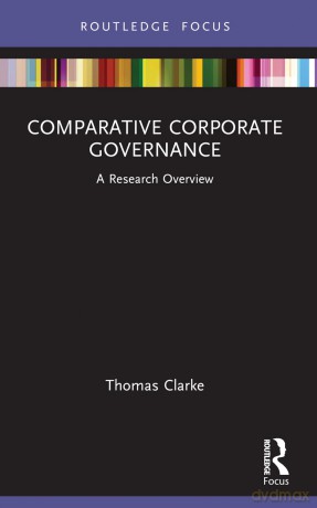 Comparative Corporate Governance - Thomas Clarke [KSIĄŻKA]