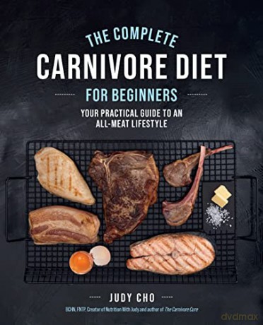 Complete Carnivore Diet/Beginners - Judy Cho [KSIĄŻKA]