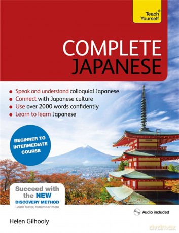 Complete Japanese Beginner to Intermediate Book and Audio Course: Learn to read, write, speak and understand a new language with Teach Yourself - Helen Gilhooly [KSIĄŻKA]