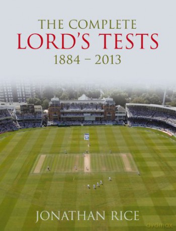 Complete Lords Tests 1884-2013 - onathan Rice [KSIĄŻKA]