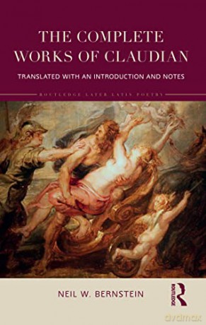 Complete Works Of Claudian - Neil Bernstein [KSIĄŻKA]
