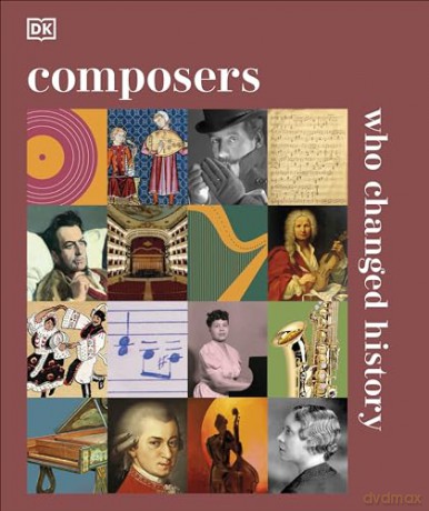 Composers Who Changed History - Dk [KSIĄŻKA]