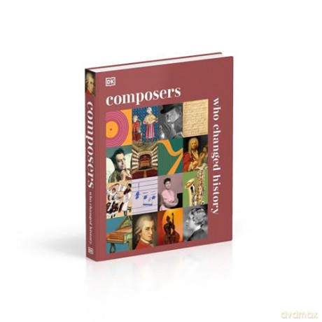 Composers Who Changed History - Dk [KSIĄŻKA]