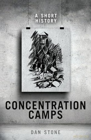 Concentration Camps A Short History - Dan Stone [KSIĄŻKA]