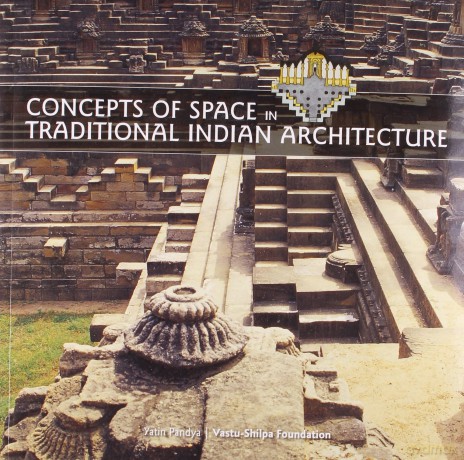 Concepts of Space in Traditional Indian Architecture - Yatin Pandya [KSIĄŻKA]