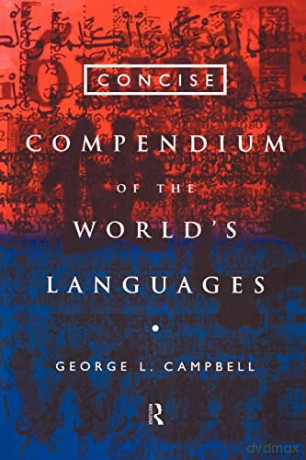 Concise Compendium of the World's Languages - George L. Campbell [KSIĄŻKA]
