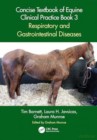 Concise Textbook of Equine Clinical Practice Book 3: Respiratory and Gastrointestinal Diseases (Concise Textbook of Equine Clinical Practice, 3) - Tim Barnett [KSIĄŻKA]