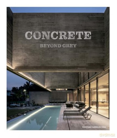 Concrete Beyond Grey - Cayetano C Vidal [KSIĄŻKA]
