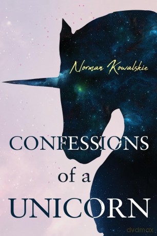 Confessions Of A Unicorn - Norman Kowalskie [KSIĄŻKA]