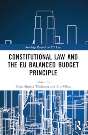 Constitutional Law and the EU Balanced Budget Principle (Routledge Research in EU Law) - Simina Tanasescu [KSIĄŻKA]