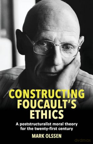 Constructing Foucaults Ethics - Mark Olsson [KSIĄŻKA]