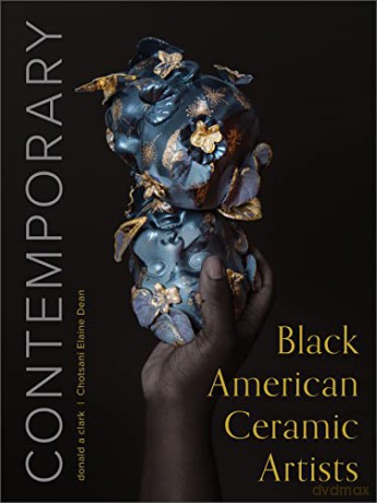 Contemporary Black American Ceramic Art - Chotsani Elain Dean [KSIĄŻKA]