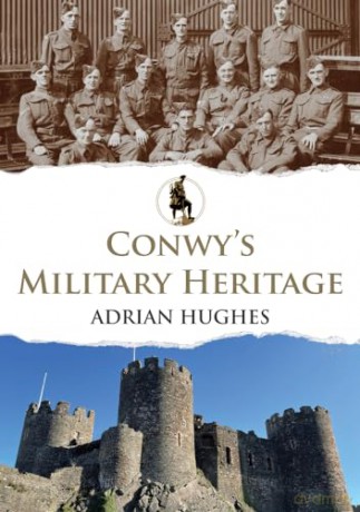 Conwys Military Heritage - Adrian Hughes [KSIĄŻKA]