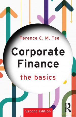 Corporate Finance - Terence C.M. Tse [KSIĄŻKA]