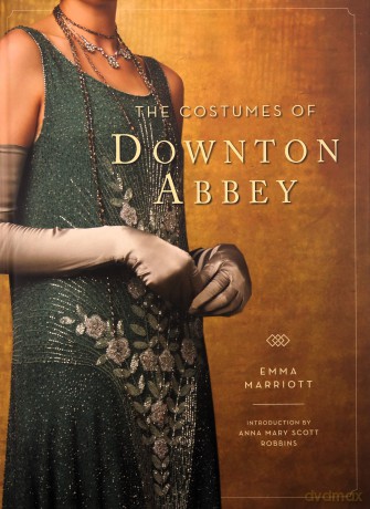 Costumes Of Downton Abbey - Emma Marriott [KSIĄŻKA]