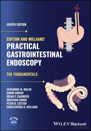 Cotton and Williams' Practical Gastrointestinal Endoscopy: The Fundamentals - Peter B Cotton [KSIĄŻKA]