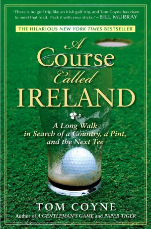 Course Called Ireland A - Tom Coyne [KSIĄŻKA]