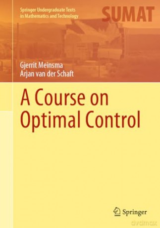 Course On Optimal Control - Gjerrit Meinsma [KSIĄŻKA]