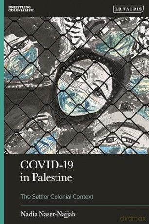 Covid 19 In Palestine - Nadia Naser-Najjab [KSIĄŻKA]