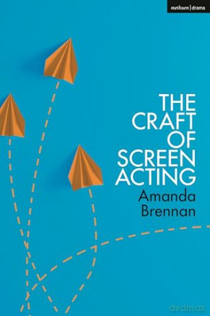 Craft Of Screen Acting - Amanda Brennan [KSIĄŻKA]