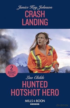 Crash Landing Hunted Hotsh Pb - Lisa Childs [KSIĄŻKA]