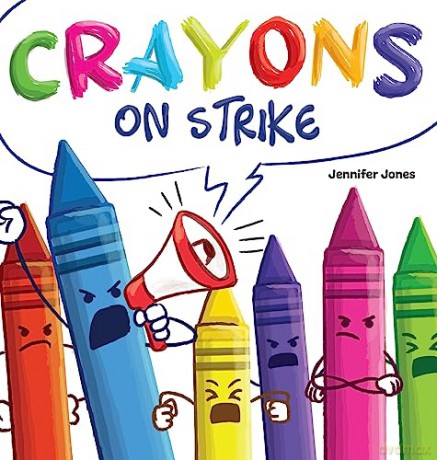 Crayons on Strike: A Funny, Rhyming, Read Aloud Kid's Book About Respect and Kindness for School Supplies (5) - Jennifer Jones [KSIĄŻKA]