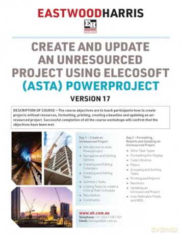 Create and Update an Unresourced Project using Elecosoft (Asta) Powerproject Version 17: 2-day training course handout and student workshops - Paul E Harris [KSIĄŻKA]