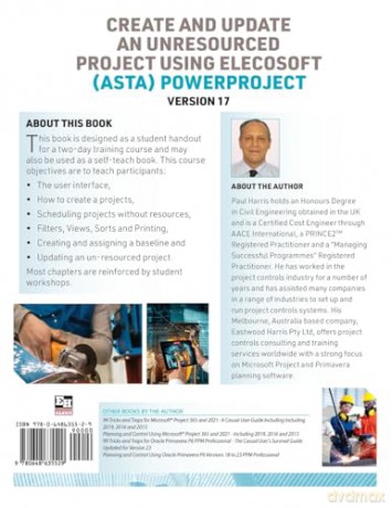 Create and Update an Unresourced Project using Elecosoft (Asta) Powerproject Version 17: 2-day training course handout and student workshops - Paul E Harris [KSIĄŻKA]