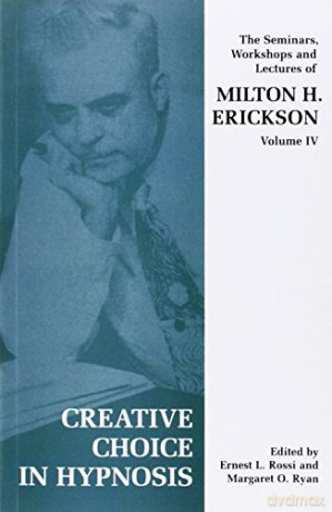 Creative Choice In Hypnosis - Milton Erikson [KSIĄŻKA]
