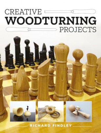 Creative Woodturning Projects - Richard Findley [KSIĄŻKA]