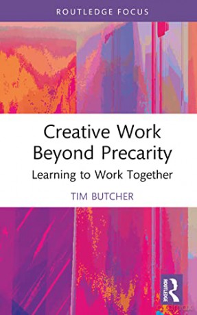 Creative Work Beyond Precarity - Tim Butcher [KSIĄŻKA]