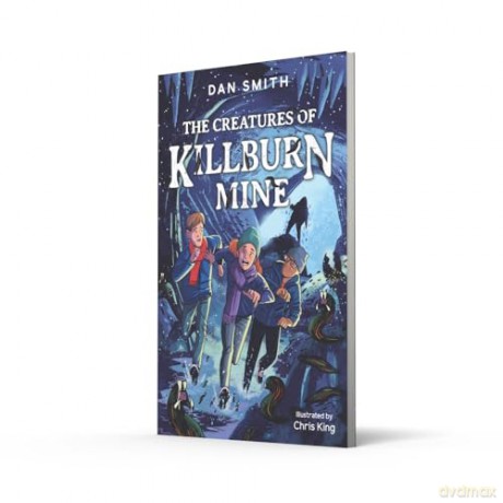 Creatures Of Killburn Mine - Dan Smith [KSIĄŻKA]